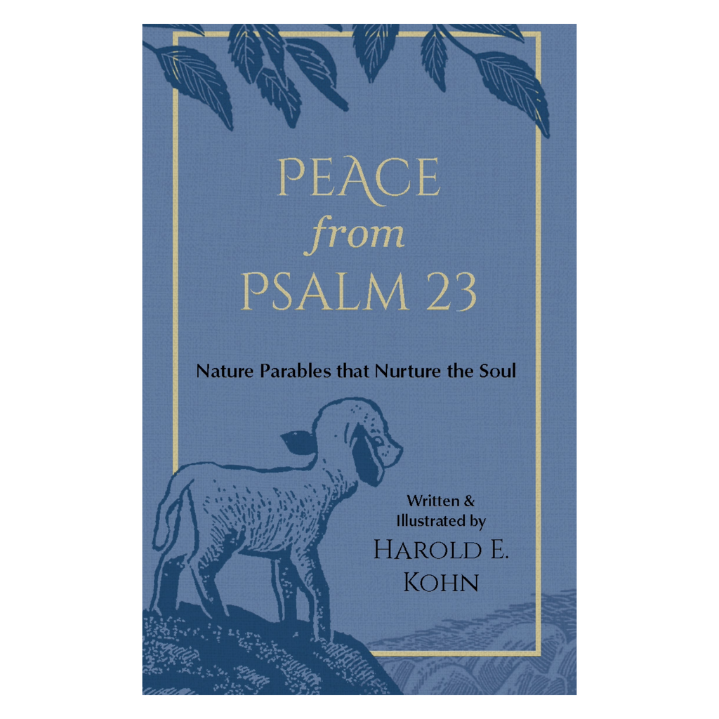 Peace from Psalm 23: Illustrated Reflections of Comfort & Strength from the Shepherd’s Psalm (A Christian Self-Help Book of Outdoor Meditations for Nature Lovers – Updated Edition of Through the Valley)
