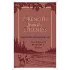 Book cover of Strength from the Stillness by Harold E. Kohn, featuring illustrated nature parables and spiritual reflections