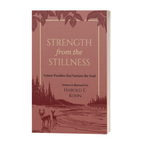 Paperback edition of Strength from the Stillness by Harold E. Kohn, a collection of illustrated nature parables and spiritual reflections