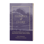 Paperback edition of Glimpses of Glory by Harold E. Kohn, a Christian devotional about heaven, death, and the afterlife