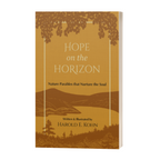 Paperback edition of Hope on the Horizon by Harold E. Kohn, a collection of illustrated nature parables and spiritual reflections