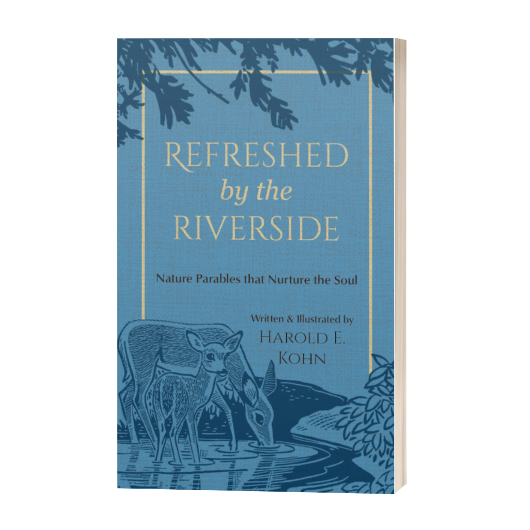 Refreshed by the Riverside: 40 Illustrated Reflections of Comfort & Strength for Nature Lovers (A Christian Book of Outdoor Devotional Meditations – Updated Edition of Reflections)